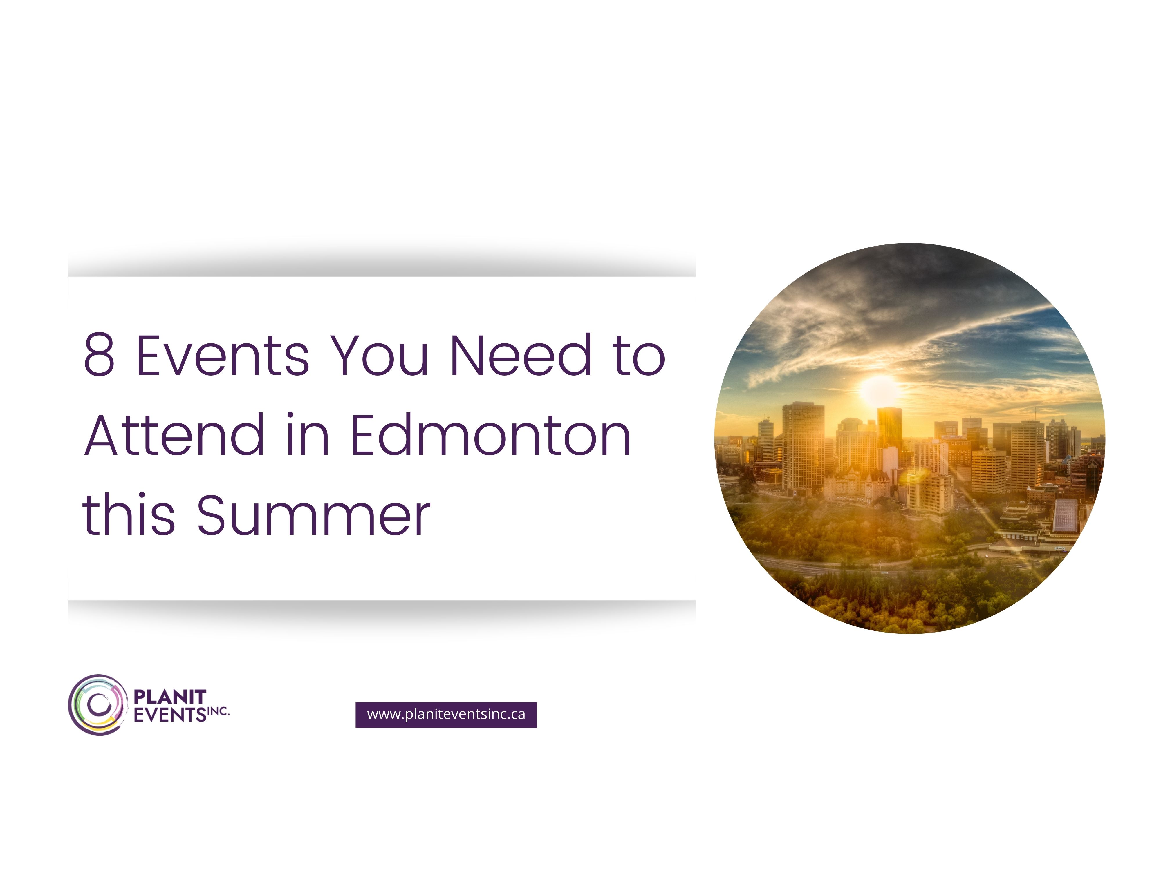 8 Events You Need to Attend in Edmonton this Summer
