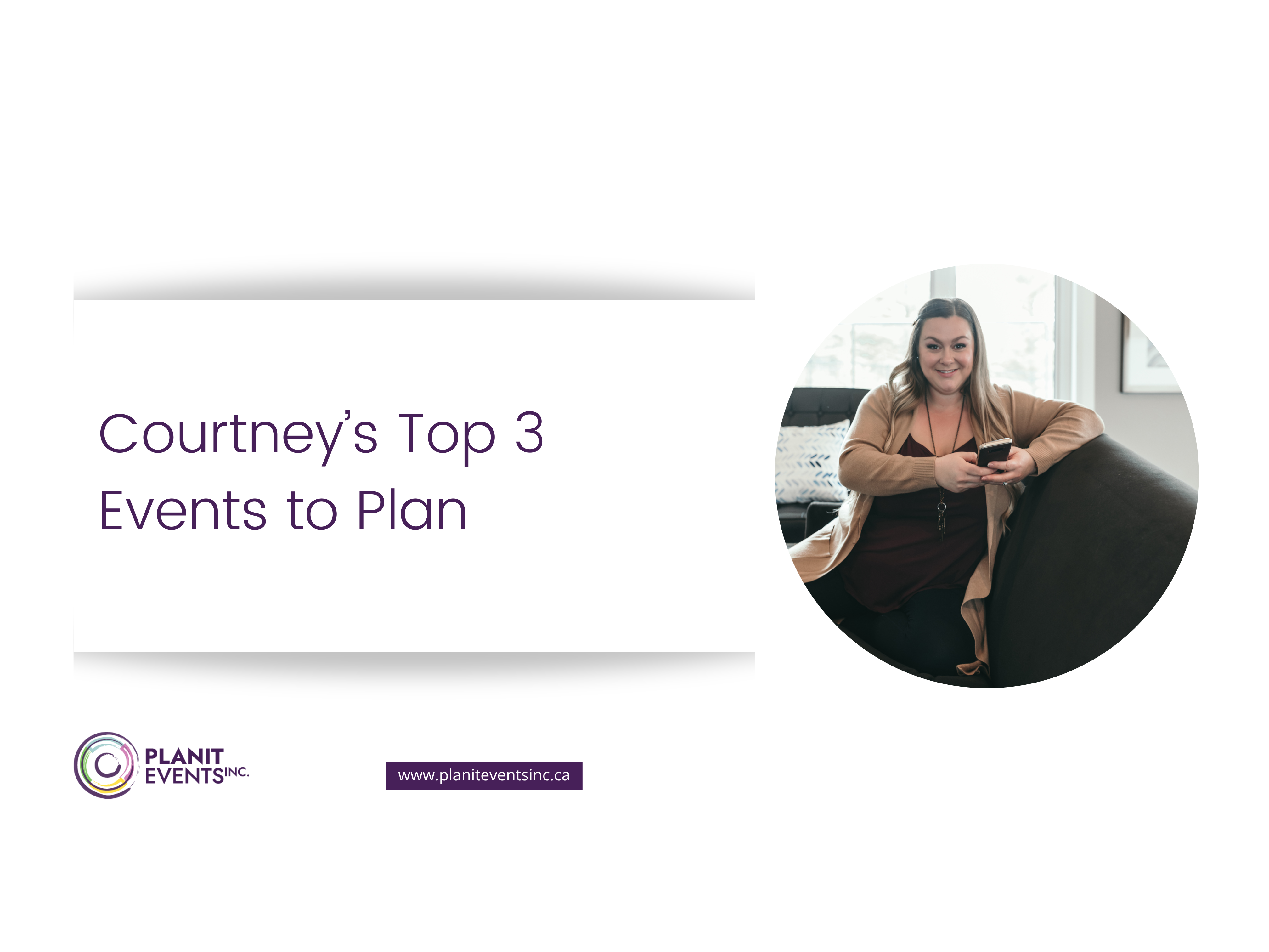 Courtney’s Top 3 Events to Plan